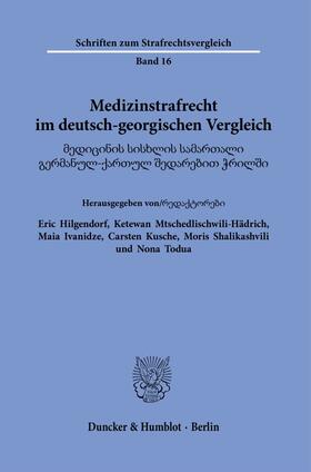 Hilgendorf / Shalikashvili / Ivanidze |  Medizinstrafrecht im deutsch-georgischen Vergleich. | Buch |  Sack Fachmedien