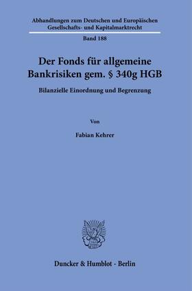 Kehrer | Der Fonds für allgemeine Bankrisiken gem. § 340g HGB. | Buch | 978-3-428-18429-3 | sack.de