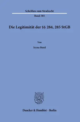 Burd |  Die Legitimität der §§ 284, 285 StGB. | Buch |  Sack Fachmedien
