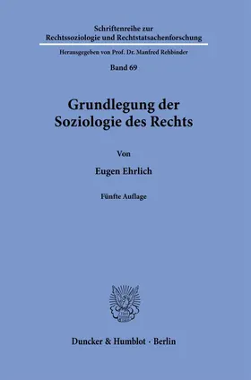 Ehrlich / Rehbinder | Grundlegung der Soziologie des Rechts. | Buch | 978-3-428-18443-9 | www.sack.de