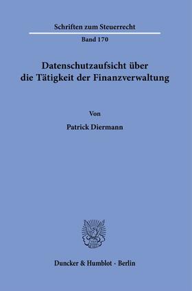 Diermann |  Datenschutzaufsicht über die Tätigkeit der Finanzverwaltung | Buch |  Sack Fachmedien