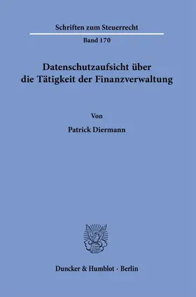 Diermann |  Datenschutzaufsicht über die Tätigkeit der Finanzverwaltung | Buch |  Sack Fachmedien