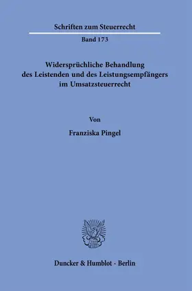 Pingel |  Widersprüchliche Behandlung des Leistenden und des Leistungsempfängers im Umsatzsteuerrecht. | Buch |  Sack Fachmedien