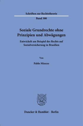 Miozzo | Soziale Grundrechte ohne Prinzipien und Abwägungen. | Buch | 978-3-428-18486-6 | sack.de