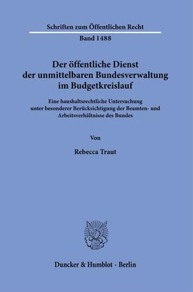Traut |  Der öffentliche Dienst der unmittelbaren Bundesverwaltung im Budgetkreislauf | Buch |  Sack Fachmedien
