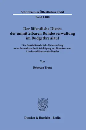 Traut |  Der öffentliche Dienst der unmittelbaren Bundesverwaltung im Budgetkreislauf | Buch |  Sack Fachmedien