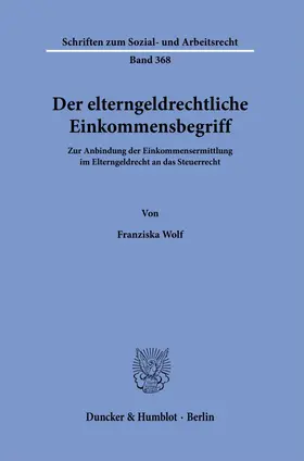 Wolf |  Der elterngeldrechtliche Einkommensbegriff. | Buch |  Sack Fachmedien