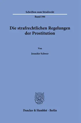 Schwer |  Die strafrechtlichen Regelungen der Prostitution. | Buch |  Sack Fachmedien