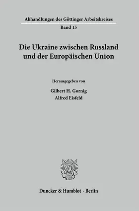 Eisfeld / Gornig |  Die Ukraine zwischen Russland und der Europäischen Union. | Buch |  Sack Fachmedien