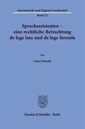 Schmidt |  Sprachassistenten - eine rechtliche Betrachtung de lege lata und de lege ferenda. | Buch |  Sack Fachmedien