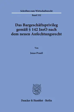 Prauß | Das Bargeschäftsprivileg gemäß § 142 InsO nach dem neuen Anfechtungsrecht. | Buch | 978-3-428-18508-5 | sack.de