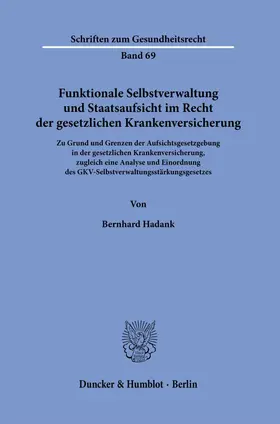 Hadank |  Funktionale Selbstverwaltung und Staatsaufsicht im Recht der gesetzlichen Krankenversicherung. | Buch |  Sack Fachmedien