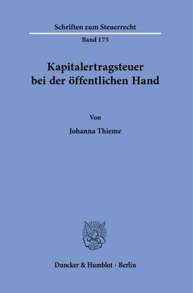 Thieme |  Thieme, J: Kapitalertragsteuer bei der öffentlichen Hand. | Buch |  Sack Fachmedien