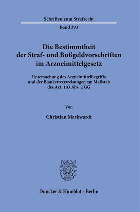 Markwardt | Die Bestimmtheit der Straf- und Bußgeldvorschriften im Arzneimittelgesetz. | Buch | 978-3-428-18533-7 | sack.de