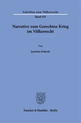 Dolezik | Narrative zum Gerechten Krieg im Völkerrecht. | Buch | 978-3-428-18543-6 | www.sack.de