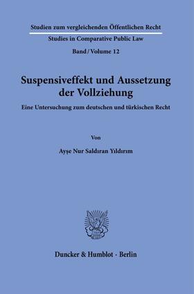 Saldiran Yildirim / Saldiran Yildirim |  Suspensiveffekt und Aussetzung der Vollziehung. | Buch |  Sack Fachmedien
