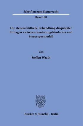 Waadt | Die steuerrechtliche Behandlung disquotaler Einlagen zwischen Sanierungshindernis und Steuersparmodell. | Buch | 978-3-428-18559-7 | sack.de