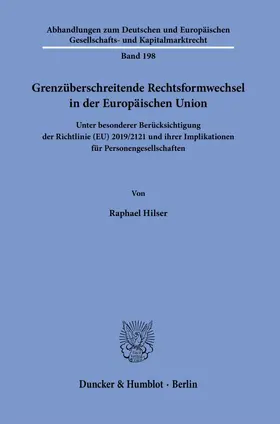 Hilser |  Grenzüberschreitende Rechtsformwechsel in der Europäischen Union. | Buch |  Sack Fachmedien