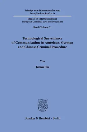 Shi |  Technological Surveillance of Communication in American, German and Chinese Criminal Procedure | Buch |  Sack Fachmedien