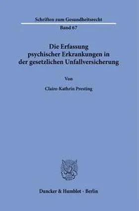 Presting |  Die Erfassung psychischer Erkrankungen in der gesetzlichen Unfallversicherung | Buch |  Sack Fachmedien