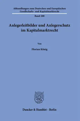 König |  Anlegerleitbilder und Anlegerschutz im Kapitalmarktrecht | Buch |  Sack Fachmedien