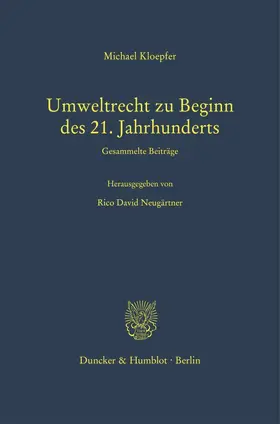 Kloepfer / Neugärtner |  Umweltrecht zu Beginn des 21. Jahrhunderts. | Buch |  Sack Fachmedien