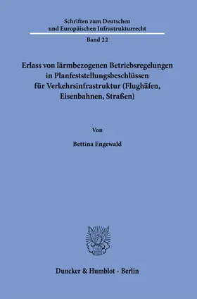 Engewald |  Erlass von lärmbezogenen Betriebsregelungen in Planfeststellungsbeschlüssen für Verkehrsinfrastruktur (Flughäfen, Eisenbahnen, Straßen). | Buch |  Sack Fachmedien