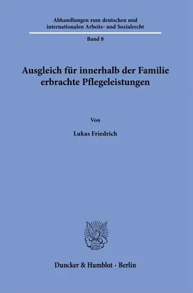 Friedrich |  Ausgleich für innerhalb der Familie erbrachte Pflegeleistungen. | Buch |  Sack Fachmedien