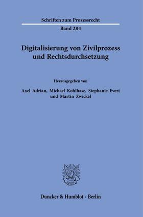 Adrian / Evert / Zwickel |  Digitalisierung von Zivilprozess und Rechtsdurchsetzung. | Buch |  Sack Fachmedien