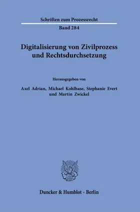 Adrian / Evert / Zwickel |  Digitalisierung von Zivilprozess und Rechtsdurchsetzung. | Buch |  Sack Fachmedien