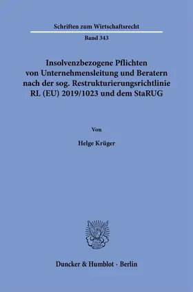 Krüger |  Insolvenzbezogene Pflichten von Unternehmensleitung und Beratern nach der sog. Restrukturierungsrichtlinie RL (EU) 2019-1023 und dem StaRUG. | Buch |  Sack Fachmedien