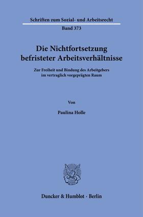Holle | Die Nichtfortsetzung befristeter Arbeitsverhältnisse. | Buch | 978-3-428-18668-6 | sack.de