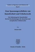 Kahl |  Kahl, F: Zum Spannungsverhältnis von Kunstfreiheit und Urheb | Buch |  Sack Fachmedien