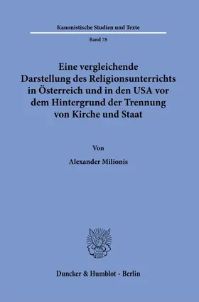 Milionis |  Eine vergleichende Darstellung des Religionsunterrichts in Österreich und in den USA vor dem Hintergrund der Trennung von Kirche und Staat. | Buch |  Sack Fachmedien