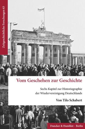 Schabert | Vom Geschehen zur Geschichte. | Buch | 978-3-428-18690-7 | sack.de