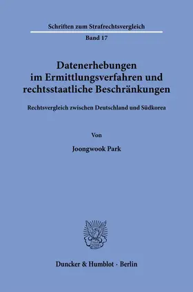 Park |  Datenerhebungen im Ermittlungsverfahren und rechtsstaatliche Beschränkungen. | Buch |  Sack Fachmedien