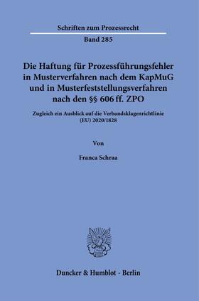 Schraa | Die Haftung für Prozessführungsfehler in Musterverfahren nach dem KapMuG und in Musterfeststellungsverfahren nach den §§ 606 ff. ZPO. | Buch | 978-3-428-18728-7 | sack.de