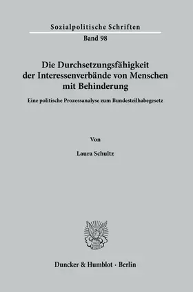 Schultz | Die Durchsetzungsfähigkeit der Interessenverbände von Menschen mit Behinderung. | Buch | 978-3-428-18782-9 | sack.de