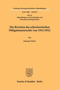 Weber |  Die Revision des schweizerischen Obligationenrechts von 1911/1912. | Buch |  Sack Fachmedien