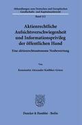 Knöbber-Griesz |  Aktienrechtliche Aufsichtsverschwiegenheit und Informationsprivileg der öffentlichen Hand. | Buch |  Sack Fachmedien