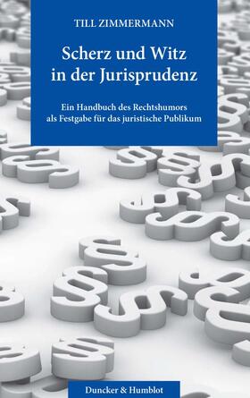 Zimmermann | Scherz und Witz in der Jurisprudenz. | Buch | 978-3-428-18795-9 | sack.de