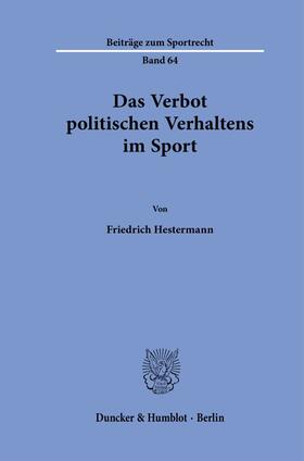 Hestermann | Das Verbot politischen Verhaltens im Sport. | Buch | 978-3-428-18798-0 | sack.de