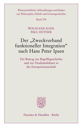 Hüther / Kahl | Der »Zweckverband funktioneller Integration« nach Hans Peter Ipsen. | Buch | 978-3-428-18801-7 | sack.de