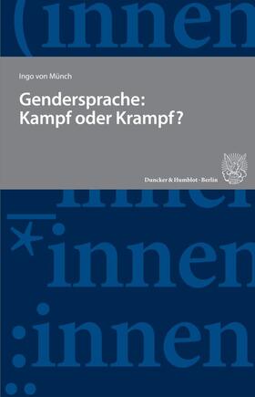 Münch | Gendersprache: Kampf oder Krampf? | Buch | 978-3-428-18808-6 | sack.de