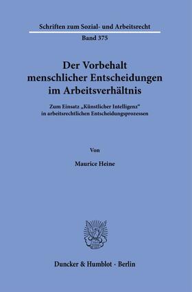 Heine | Der Vorbehalt menschlicher Entscheidungen im Arbeitsverhältnis. | Buch | 978-3-428-18817-8 | sack.de