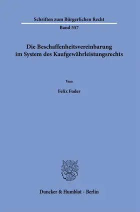Fuder |  Die Beschaffenheitsvereinbarung im System des Kaufgewährleistungsrechts. | Buch |  Sack Fachmedien