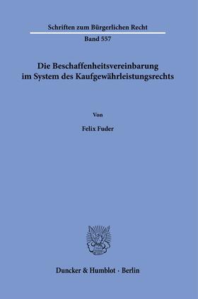 Fuder | Die Beschaffenheitsvereinbarung im System des Kaufgewährleistungsrechts. | Buch | 978-3-428-18828-4 | sack.de