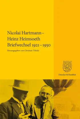 Tilitzki / Hartmann / Heimsoeth |  Nicolai Hartmann - Heinz Heimsoeth. Briefwechsel 1921-1950 | Buch |  Sack Fachmedien