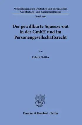 Pfeiffer | Der gewillkürte Squeeze-out in der GmbH und im Personengesellschaftsrecht. | Buch | 978-3-428-18841-3 | sack.de