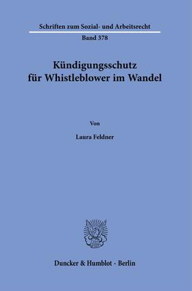 Feldner | Kündigungsschutz für Whistleblower im Wandel | Buch | 978-3-428-18853-6 | sack.de